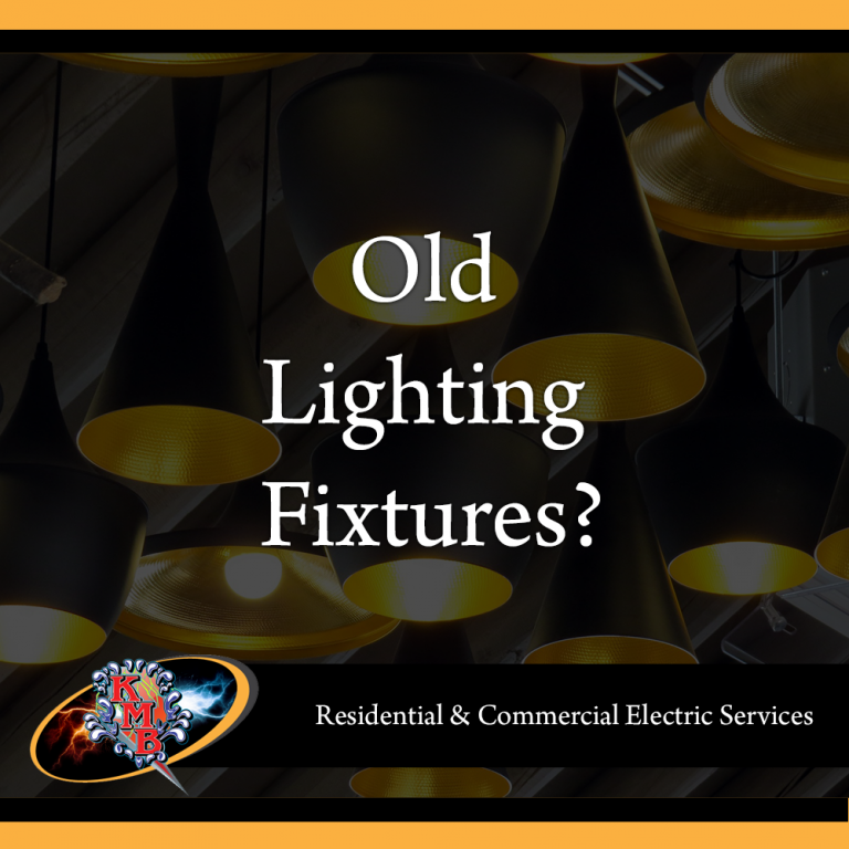 Outdated Light Fixtures?  KMB Electrical too!